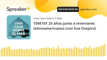 T04E101 25 años junto a inversores latinoamericanos (con Eva Ovejero)
