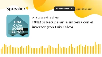 T04E103 Recuperar la sintonía con el inversor (con Luis Calvo)